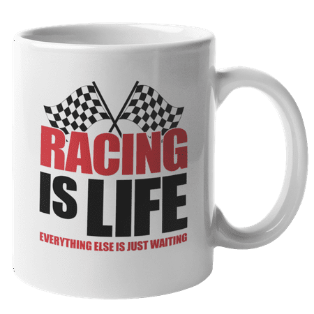 

Racing is Life Coffee & Tea Gift Mug for Race Car Driver & Enthusiast (11oz)