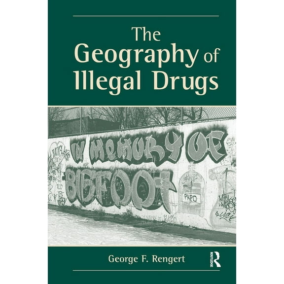 The Geography Of Illegal Drugs, (Hardcover)