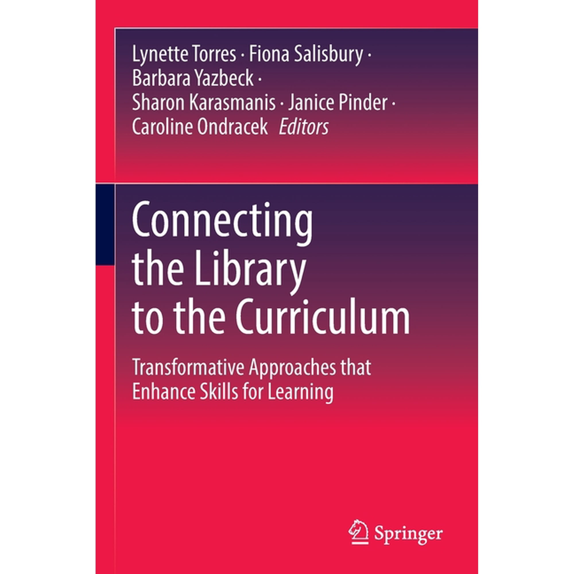 Connecting the Library to the Curriculum: Transformative Approaches That Enhance Skills for Learning (Paperback)