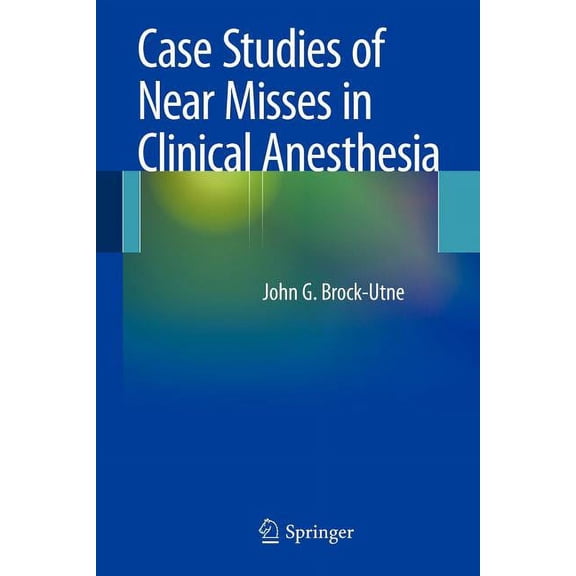 Case Studies of Near Misses in Clinical Anesthesia, (Paperback)