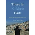 thumbnail image 2 of There Is No More Haiti: Between Life and Death in Port-Au-Prince, (Paperback), 2 of 2