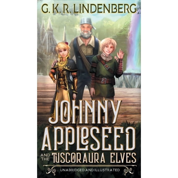 Vinlander Chronicles of the Clayborn: Johnny Appleseed and the Tuscoraura Elves (Series #0) (Edition 2) (Hardcover)