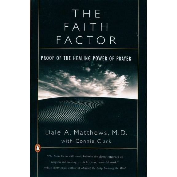 The Faith Factor: Proof of the Healing Power of Prayer, (Paperback)