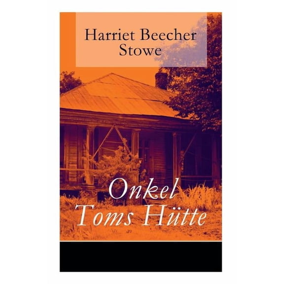 Onkel Toms HÃ¼tte: Mit Den Illustrationen Der Erstausgabe Von 1852, (Paperback)