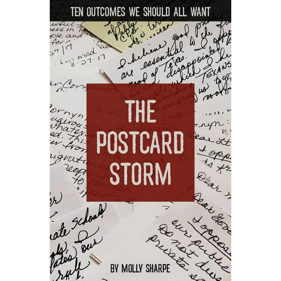 The Postcard Storm : Ten Outcomes We Should All Want