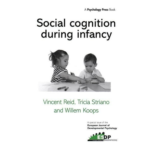 Special Issues of the European Journal o Social Cognition During Infancy: A Special Issue of the European Journal of Developmental Psychology, (Paperback)