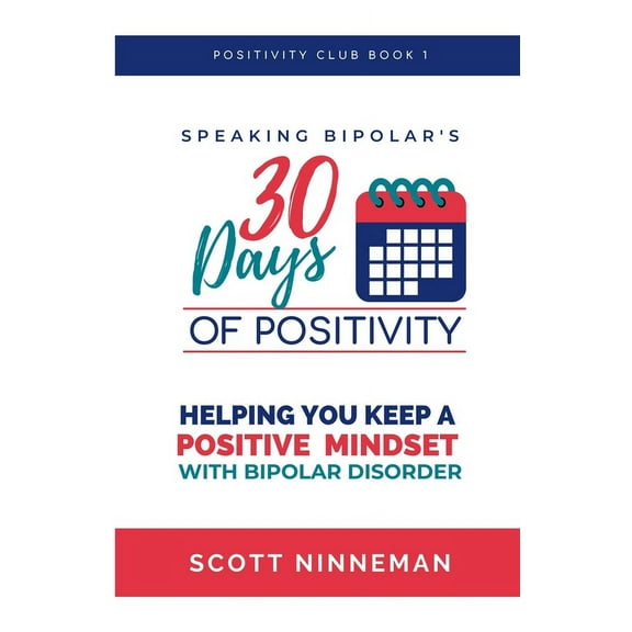 Positivity Club Speaking Bipolar's 30 Days of Positivity, Book 1, (Paperback)