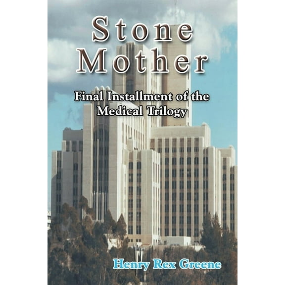 Stone Mother: Final Installment of the Medical Trilogy (Paperback)