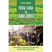 From Farm to Canal Street: Chinatown's Alternative Food Network in the Global Marketplace (Hardcover)