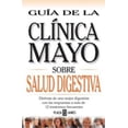 thumbnail image 1 of GUIA DE LA CLINICA MAYO SOBRE SALUD DIGESTIVA PLAZA Y JANES VARIOS, 1 of 1
