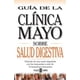 thumbnail image 1 of GUIA DE LA CLINICA MAYO SOBRE SALUD DIGESTIVA PLAZA Y JANES VARIOS, 1 of 1