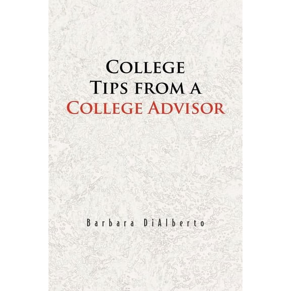 College Tips from a College Advisor, (Paperback)