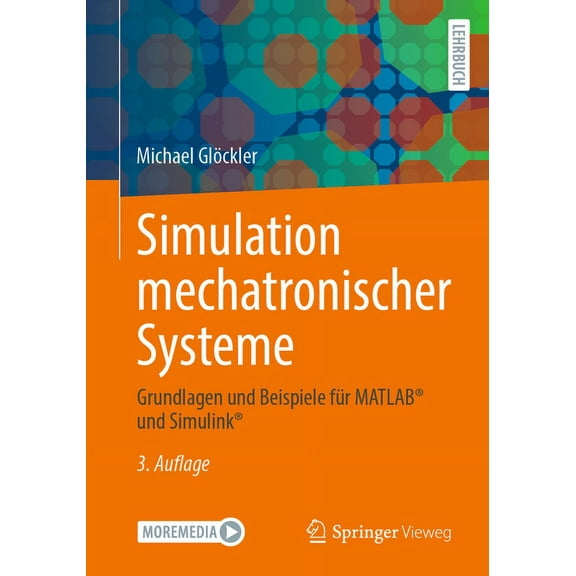 Simulation Mechatronischer Systeme: Grundlagen Und Beispiele Für Matlab(r) Und Simulink(r), (Paperback)