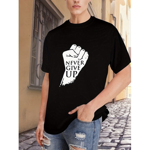 Camiseta con estampado "Never Give Up", camisetas para hombre, camiseta informal de manga corta para verano