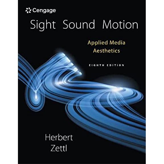 Pre-Owned Sight, Sound, Motion: Applied Media Aesthetics (Hardcover) 1305578902 9781305578906