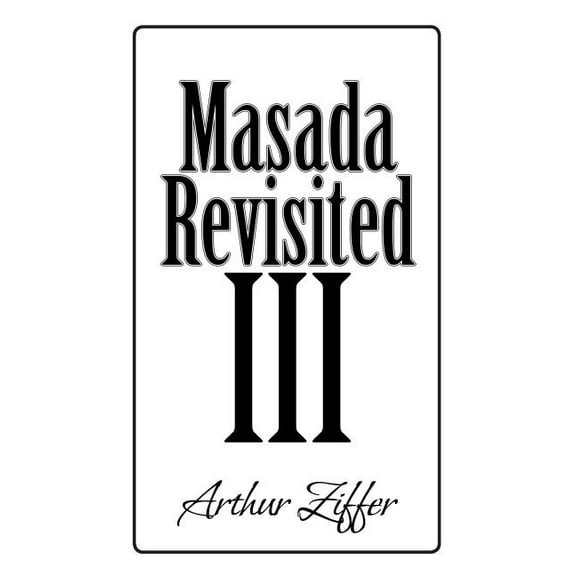 Masada Revisited III: A Play in Eight Scenes (Paperback)