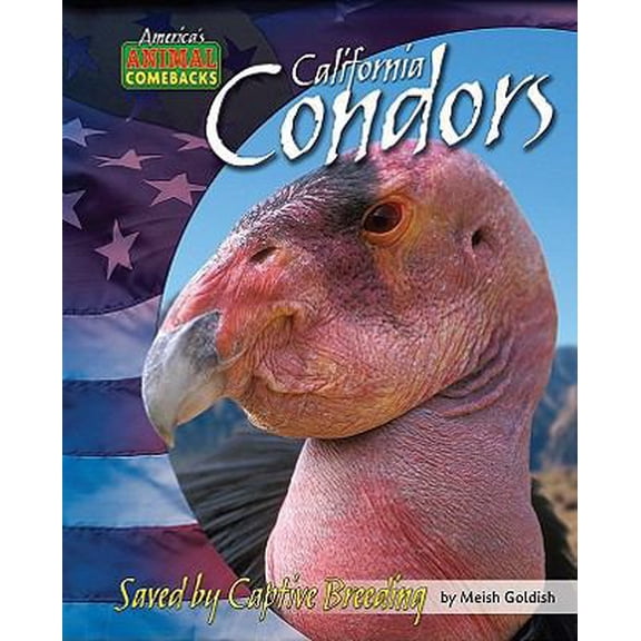 Pre-Owned California Condors: Saved by Captive Breeding (Library Binding) 159716741X 9781597167413