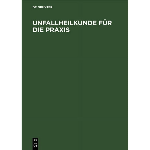 Unfallheilkunde Für Die PRAXIS, (Hardcover)