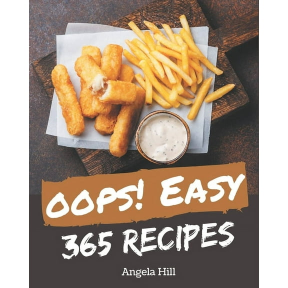 Oops! 365 Easy Recipes: An Easy Cookbook You Will Love (Paperback)