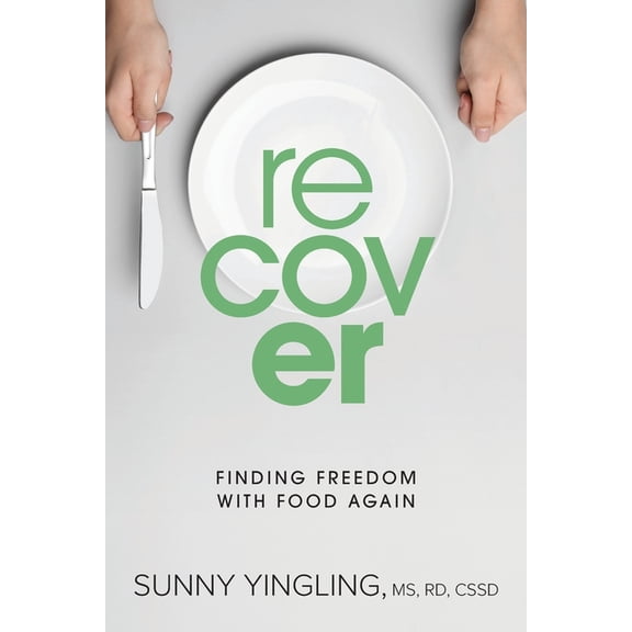 Recover: Finding Freedom with Food Again, (Paperback)