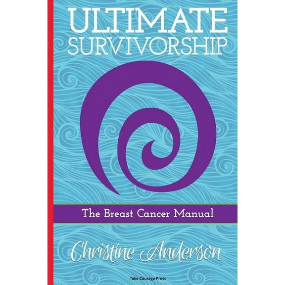 Ultimate Survivorship: The Breast Cancer Manual (Paperback)