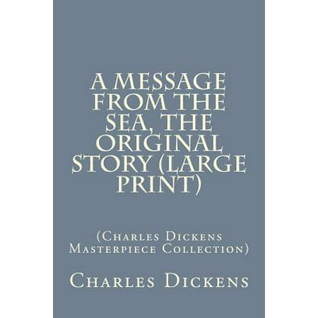 A Message from the Sea, the Original Story: (Charles Dickens Masterpiece Collection)