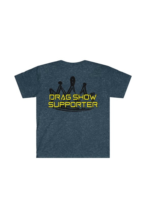 Drag Show Supporter by Artist A.Melo - Unisex Softstyle T-Shirt