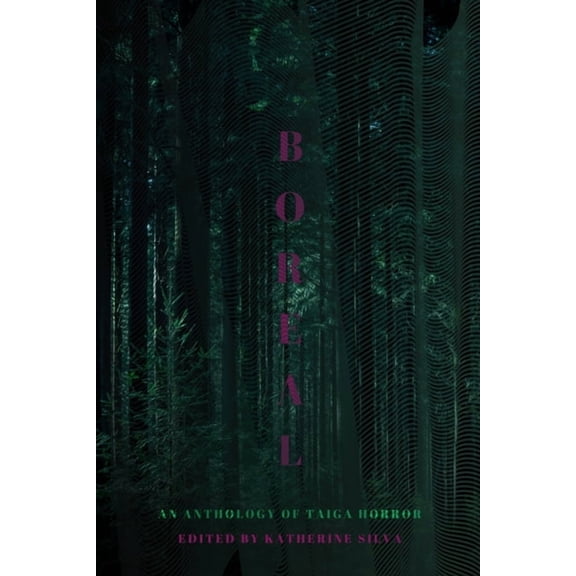 Biome Horror Boreal: An Anthology of Taiga Horror, Book 1, (Paperback)