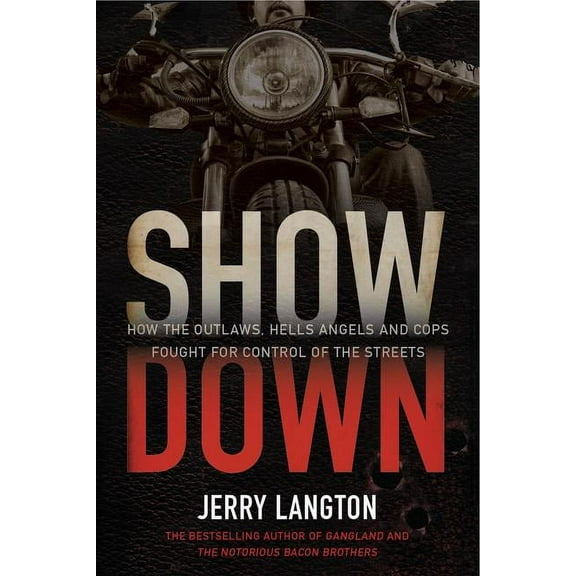 Showdown: How the Outlaws, Hells Angels and Cops Fought for Control of the Streets, (Paperback)