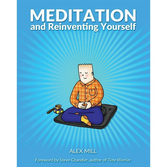 Meditation and Reinventing Yourself, (Paperback)