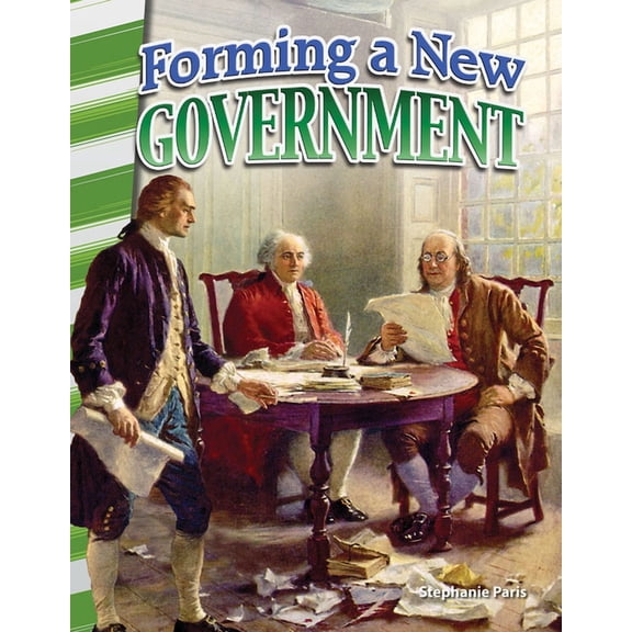 Social Studies: Informational Text: Forming a New Government (Paperback)