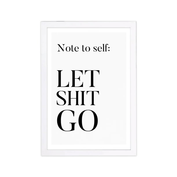 Wynwood Studio Typography and Quotes Framed Wall Art Prints 'Note To Self' Funny Quotes and Sayings Home Décor - Black, White, 13 Wynwood Studio Typography and Quotes Framed Wall Art Prints 'Note To Self' Funny Quotes and Sayings Home Décor - Black, White, 13