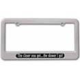 thumbnail image 1 of The Closer You Get, The Slower I Go License Plate Tag Frame, Multiple Colors, 1 of 1