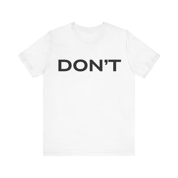 Don't tshirt, funny sarcastic shirt, Don't shirt, Schitts Creek tee, David