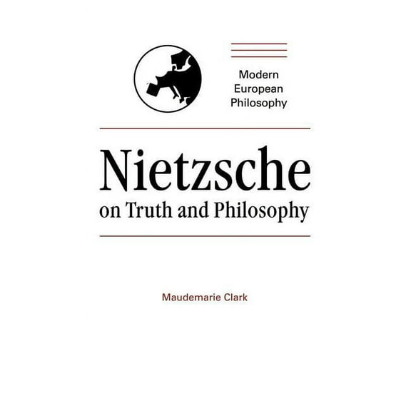 Modern European Philosophy Nietzsche on Truth and Philosophy, (Hardcover)