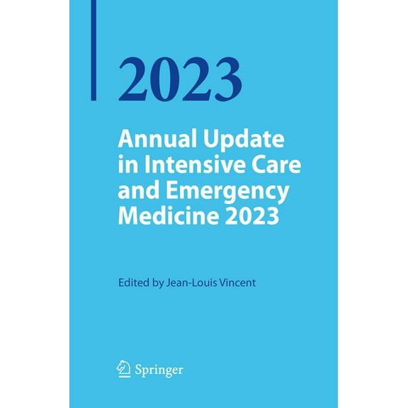 Annual Update in Intensive Care and Emer Annual Update in Intensive Care and Emergency Medicine 2023, (Paperback)