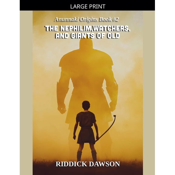 Anunnaki Origins The Nephilim, Watchers, and Giants of Old, Book 2, (Paperback)
