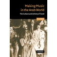 thumbnail image 1 of Pre-Owned Making Music in the Arab World: The Culture and Artistry of Tarab (Paperback) 0521316855 9780521316859, 1 of 1