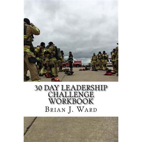 Pre-Owned 30 Day Leadership Challenge Workbook (Paperback) by Brian J Ward
