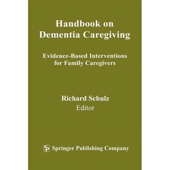 Handbook on Dementia Caregiving: Evidence-Based Interventions for Family Caregivers, (Paperback)