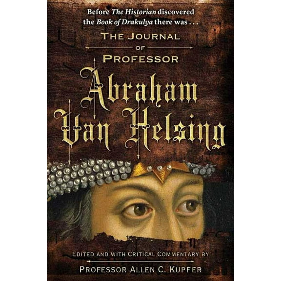 The Journal of Professor Abraham Van Helsing, (Paperback)