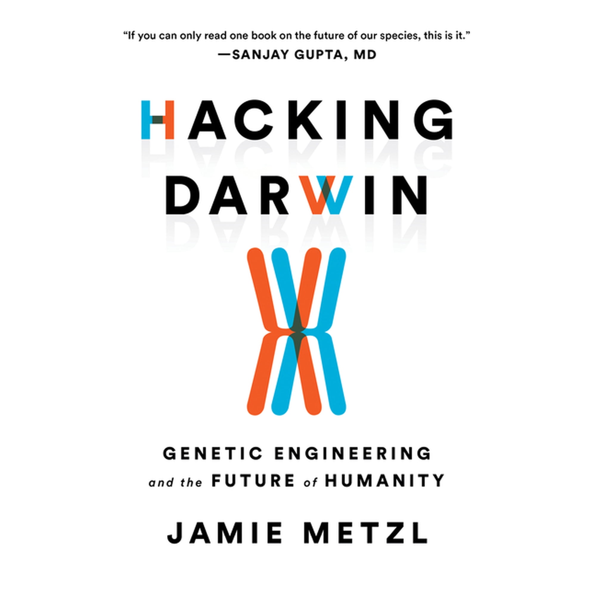 Hacking Darwin: Genetic Engineering and the Future of Humanity, (Paperback)