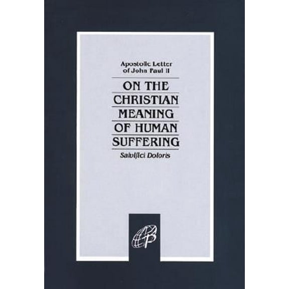 Pre-Owned On The Christian Meaning Of Human Suffering (Paperback) 0819814849 9780819814845