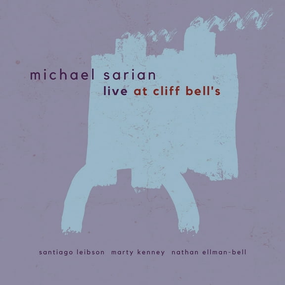 Michael Sarian - Live at Cliff Bell's - Music & Performance - CD