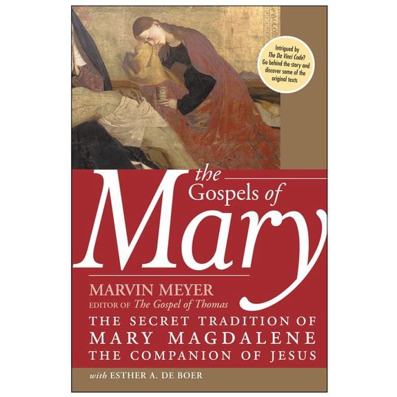 The Gospels of Mary: The Secret Tradition of Mary Magdalene, the Companion of Jesus, (Paperback)