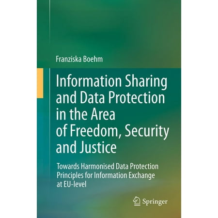Information Sharing and Data Protection in the Area of Freedom, Security and Justice -
