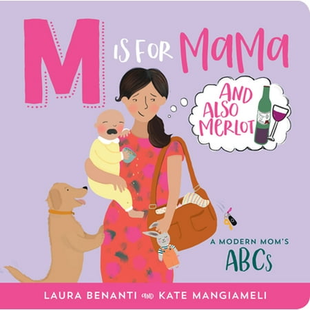 M Is for Mama (and Also Merlot): A Modern Mom's ABCs [Hardcover - Used]