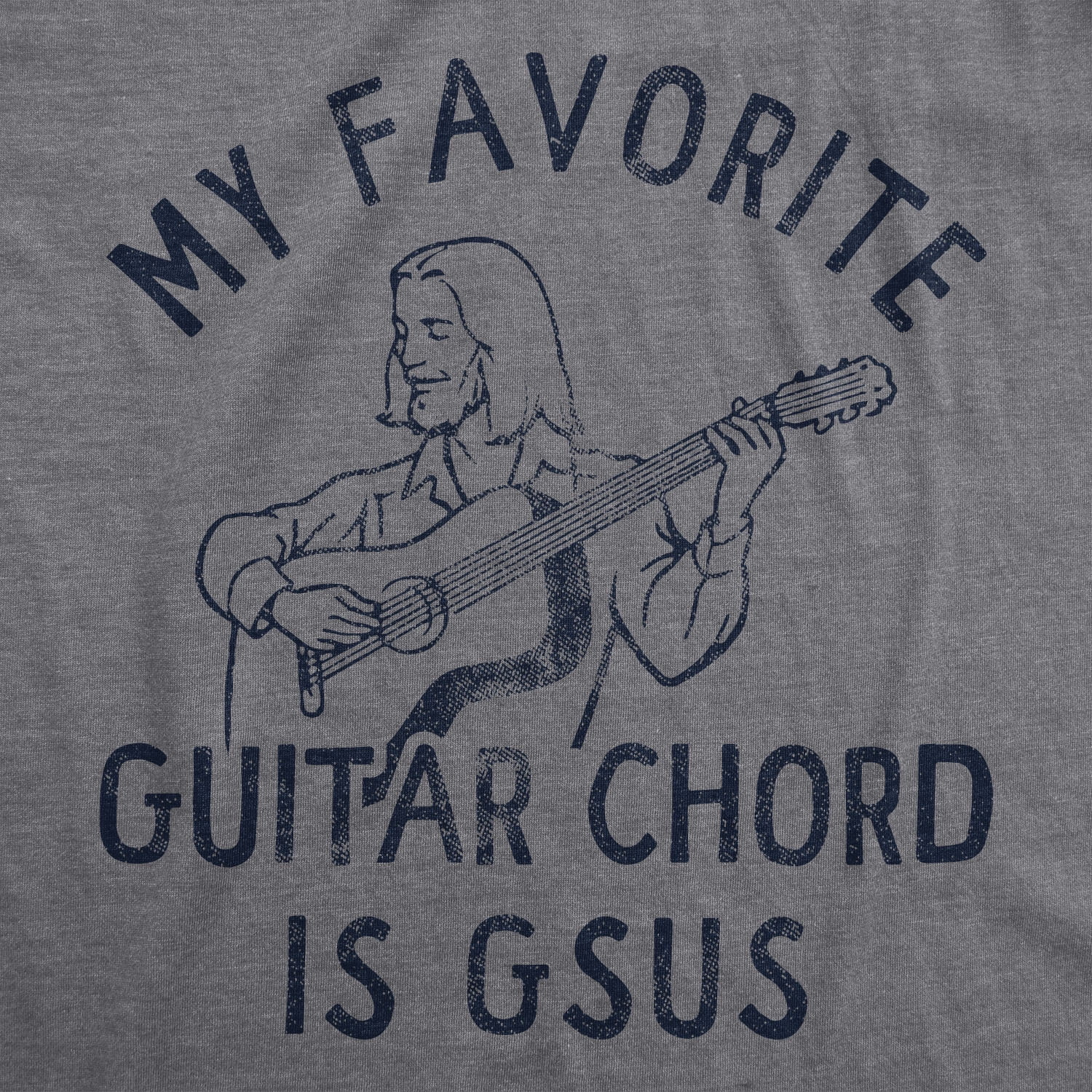 Mens My Favorite Guitar Chord Is GSUS T Shirt Funny Sarcastic Jesus Music Note Joke Novelty Tee For Guys Dark Heather Grey 3XL Walmart
