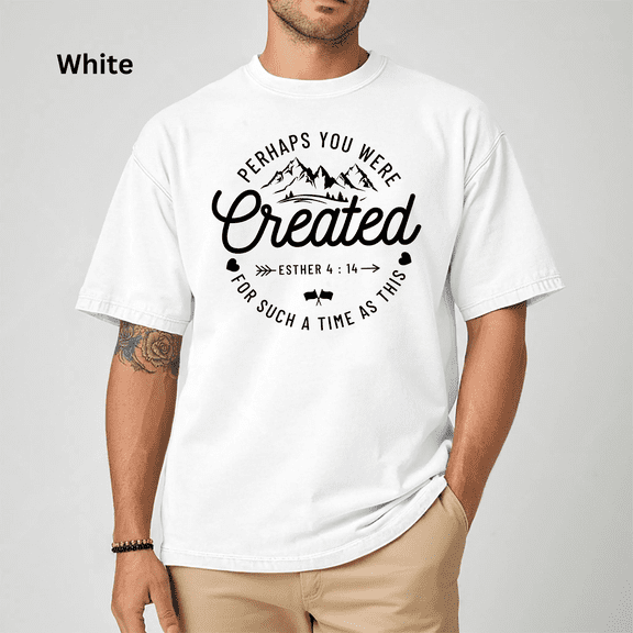 Perhaps You Were Created For Such A Time As This T-Shirt, Esther 4:14 Christian Bible Verse Tee, Faith Scripture Shirt for Men Women, Christian Gift