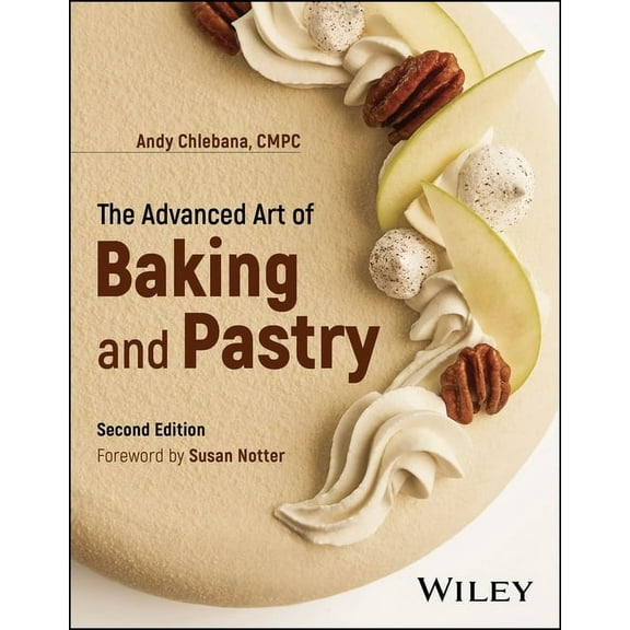 The Advanced Art of Baking and Pastry, (Paperback)